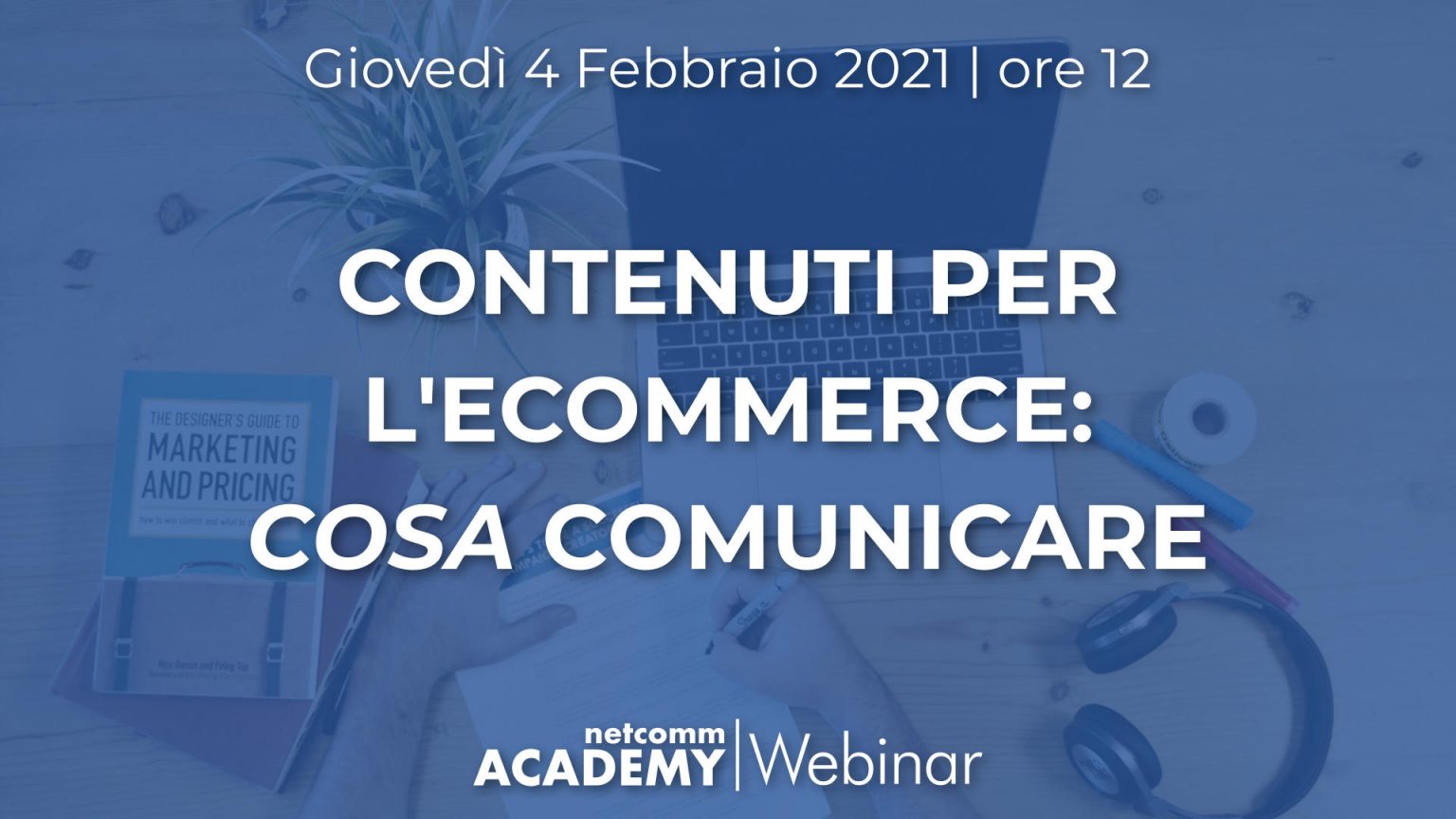 contenuti-per-ecommerce-cosa-comunicare-webinar-netcomm-academy-2021-1536×864-1 come migliorare contenuti e-commerce